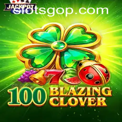 Experience the Thrill of 100BlazingClover: The Revolutionary Slot Game