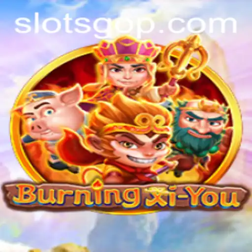 Explore the Exciting World of BurningXiYou: A SlotsGo Adventure