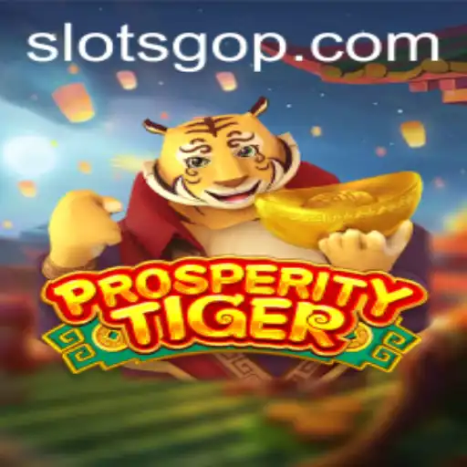 ProsperityTiger: The Exciting Spin in the World of Slots
