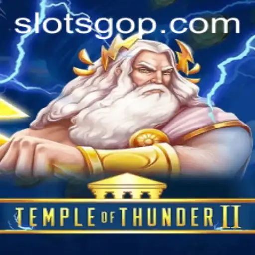 Temple of Thunder II: Unleashing the Power of Ancient Slots